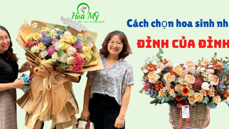 Hướng Dẫn Cách Chọn Hoa Mừng Sinh Nhật ĐỈNH của ĐỈNH Tại TPHCM