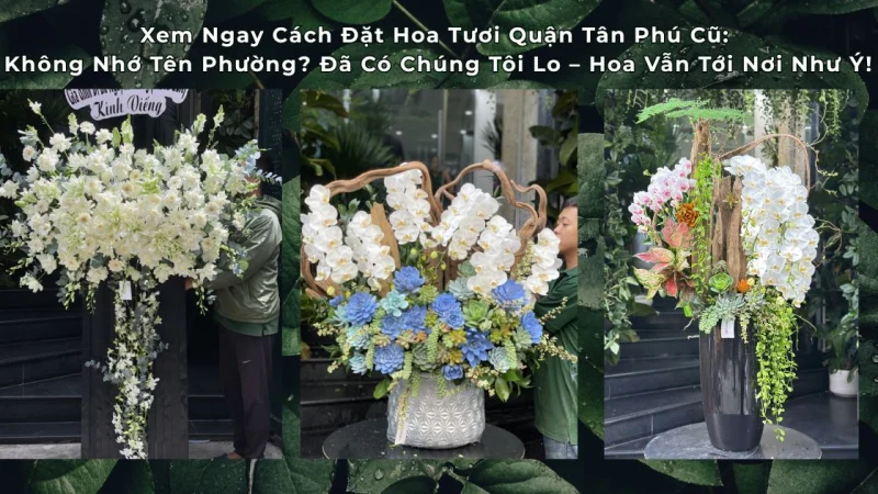 Đặt Hoa Tươi Quận Tân Phú Cũ – Cách Tìm Các Tên Phường Mới